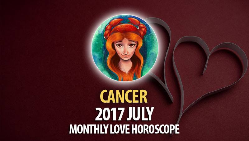 Cancer July 2017 Love Horoscope – HoroscopeOfToday