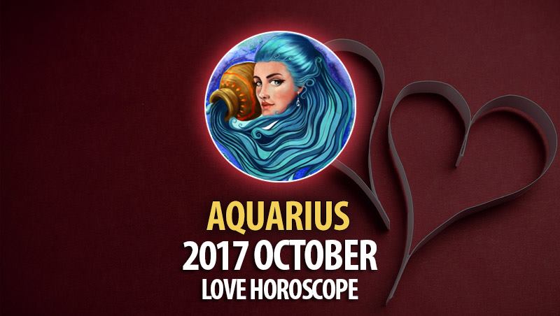 Aquarius October 2017 Love Horoscope – HoroscopeOfToday