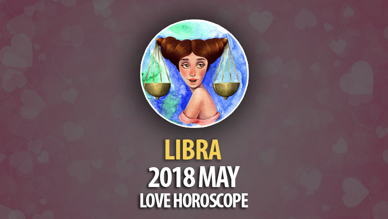 Libra May 2018 Love Horoscope – HoroscopeOfToday