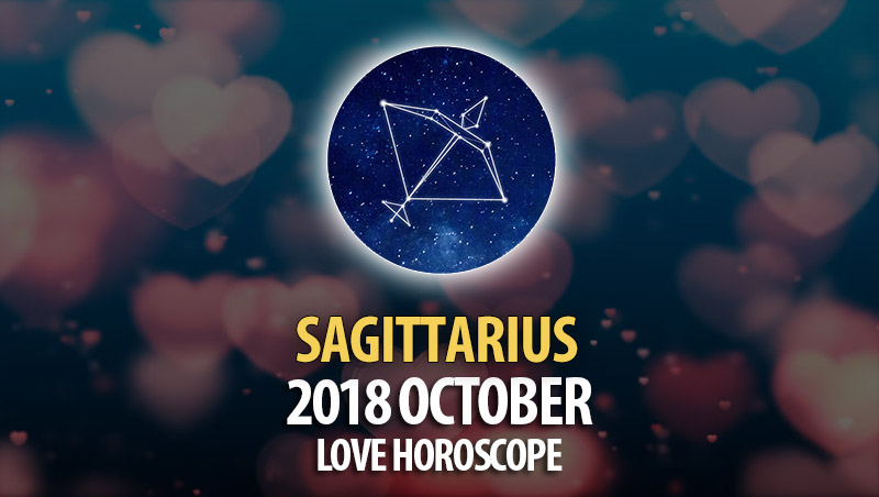 Sagittarius October 2018 Love Horoscope Horoscopeoftoday 5249