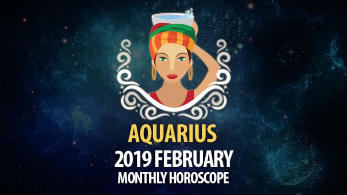 Aquarius February 2019 Monthly Horoscope