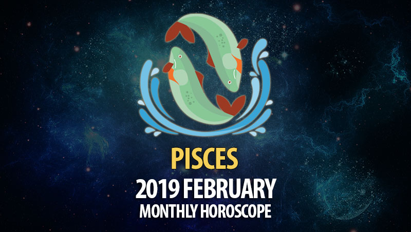 Pisces February 2019 Monthly Horoscope – HoroscopeOfToday