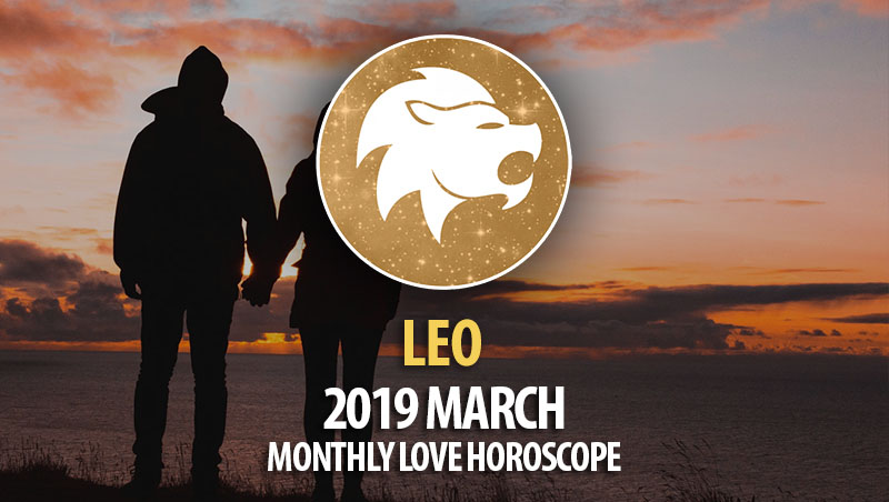 Leo March 2019 Love Horoscope – HoroscopeOfToday