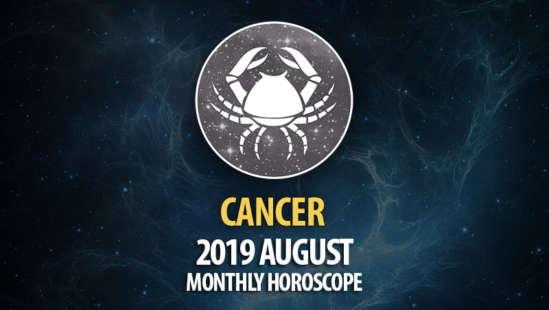 Cancer August 2019 Monthly Horoscope – HoroscopeOfToday