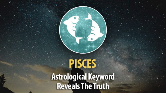 Astrological Keyword Reveals The Truth About Pisces