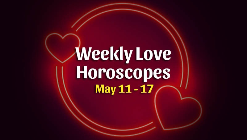 Weekly Love Horoscope Overview 11 17 May Horoscopeoftoday