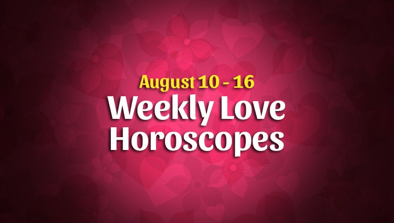 Weekly Love Horoscope Overview August 10 – 16 – HoroscopeOfToday