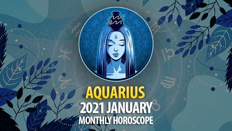 Aquarius 2021 January Monthly Horoscope – HoroscopeOfToday