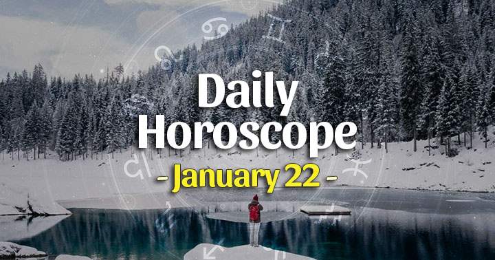 Daily Horoscope Saturday – January 22, 2022 – HoroscopeOfToday