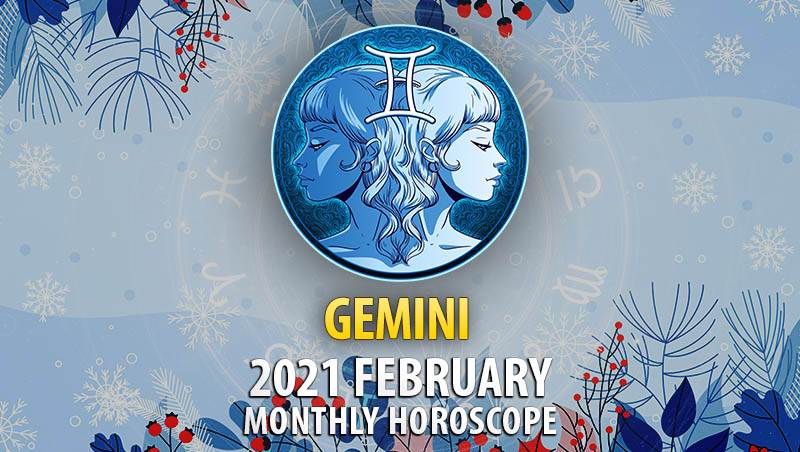 Gemini February 2021 Monthly Horoscope – HoroscopeOfToday