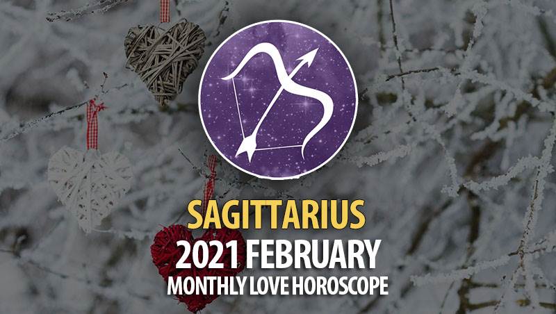 Sagittarius 2021 February Monthly Love Horoscope Horoscopeoftoday