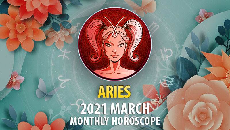 Aries March 2021 Monthly Horoscope – HoroscopeOfToday