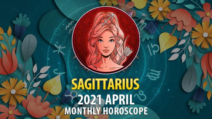 Sagittarius April 2021 Monthly Horoscope