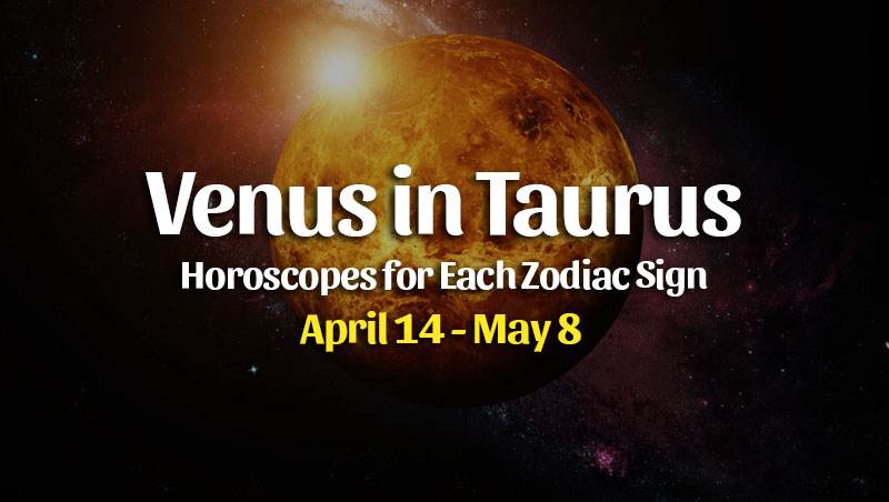 Venus in Taurus Horoscopes – April 14, 2021 – HoroscopeOfToday