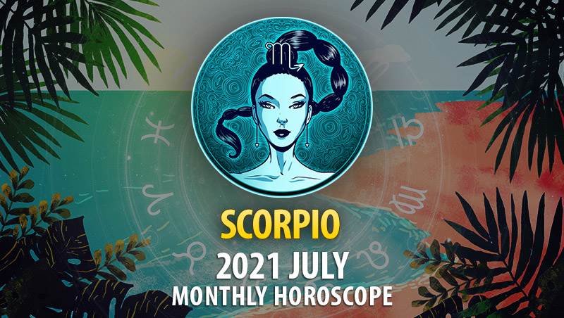 Scorpio July 2021 Monthly Horoscope – HoroscopeOfToday