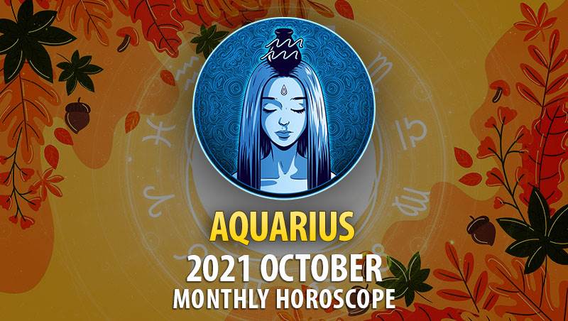 Aquarius October 2021 Horoscope – HoroscopeOfToday