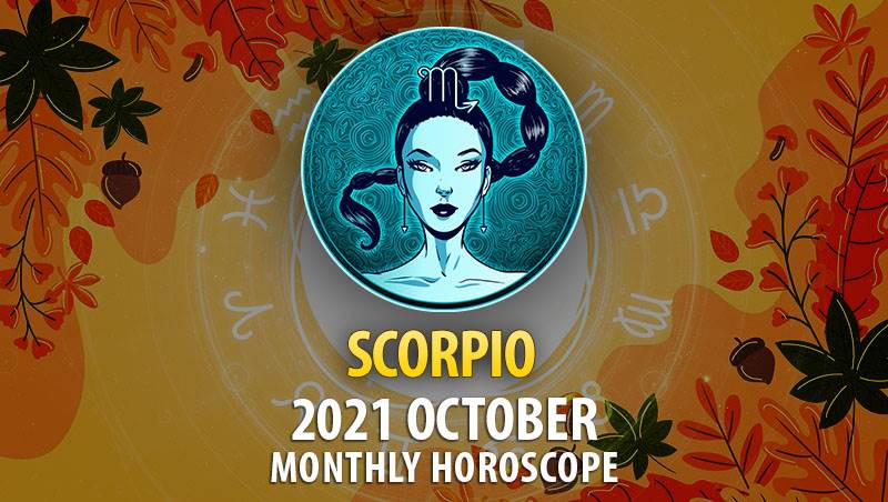 Scorpio October 2021 Horoscope – HoroscopeOfToday