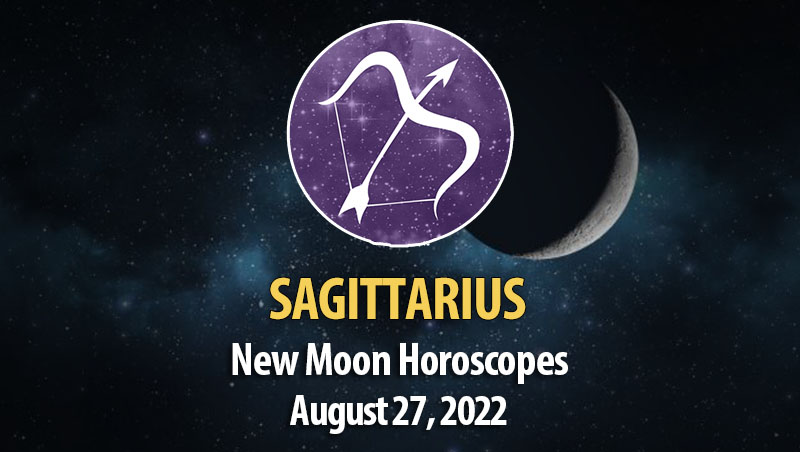 Sagittarius - New Moon Horoscope August 27, 2022