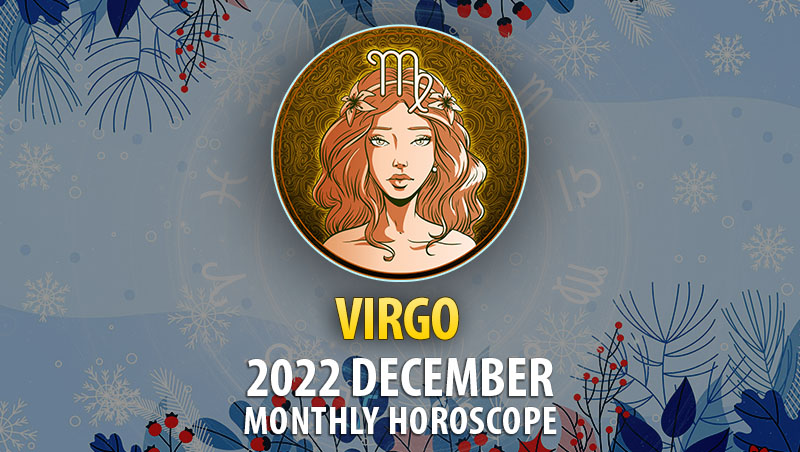 Virgo December 2022 Horoscope – HoroscopeOfToday