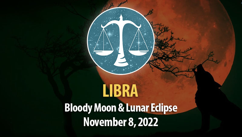 Libra - Bloody Moon & Lunar Eclipse Horoscope