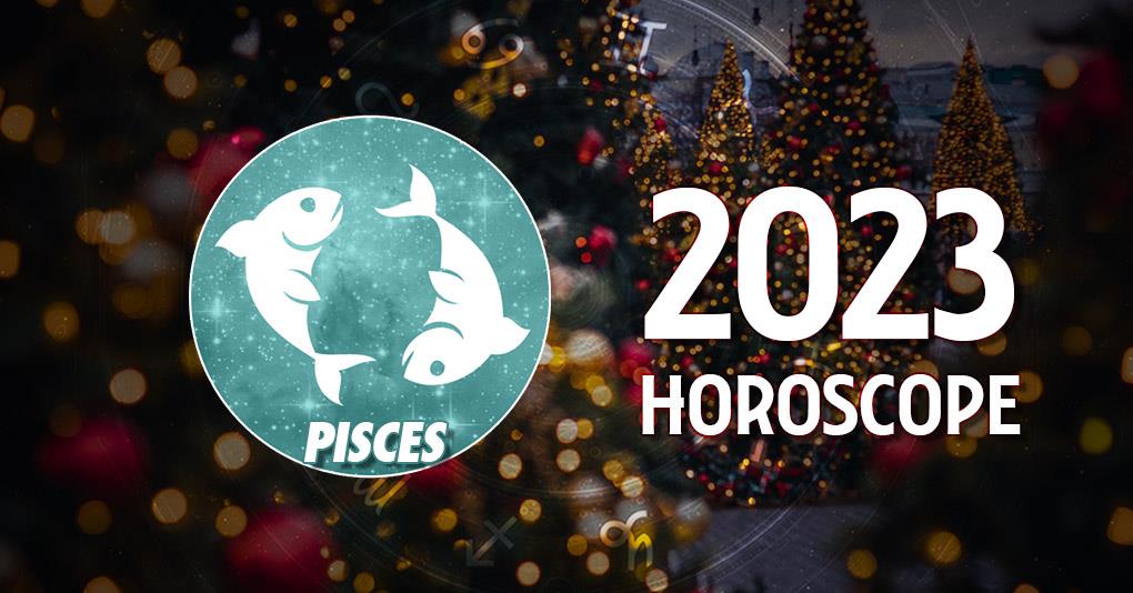 Pisces 2023 Horoscope 