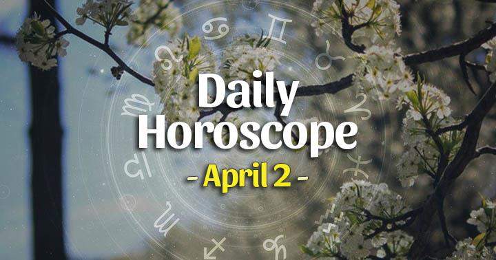 Daily Horoscope April 2, 2024 – HoroscopeOfToday