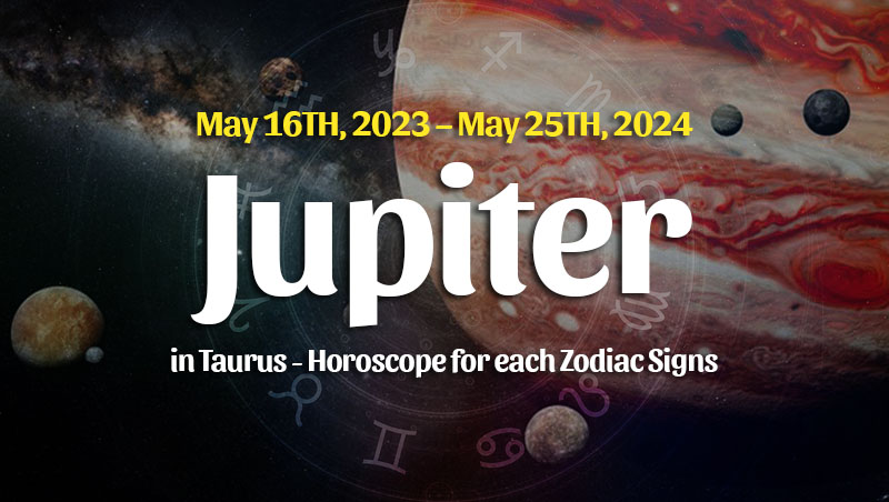 Jupiter In Taurus Horoscopes – May 16, 2023 – HoroscopeOfToday