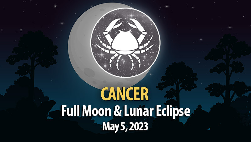 Cancer - Lunar Eclipse & Full Moon Horoscope