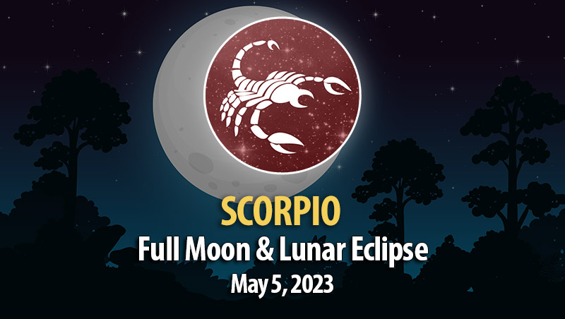 Scorpio - Lunar Eclipse & Full Moon Horoscope