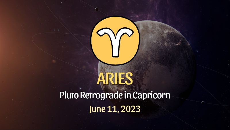 Aries - Pluto Retrograde in Capricorn Horoscope