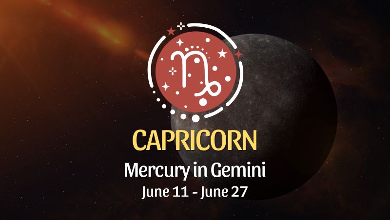 Capricorn - Mercury in Gemini June 11 - 27