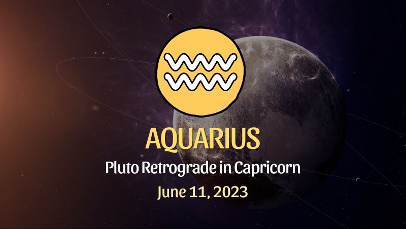 Aquarius - Pluto Retrograde in Capricorn Horoscope