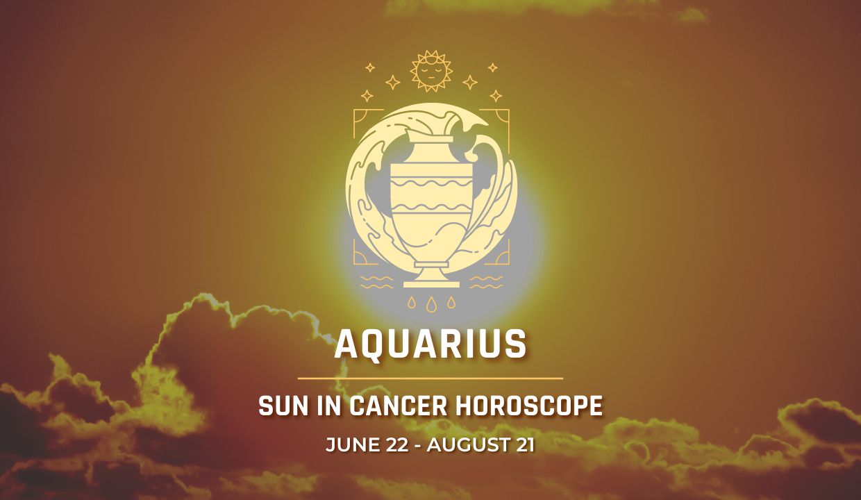 Aquarius - Sun in Cancer Horoscope