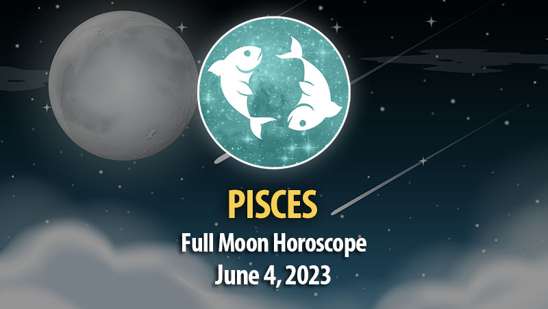 Pisces - Full Moon Horoscope