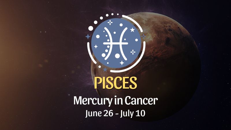 Pisces - Mercury in Cancer Horoscope