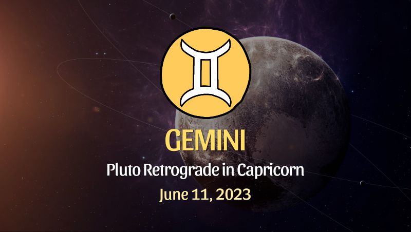 Gemini - Pluto Retrograde in Capricorn Horoscope