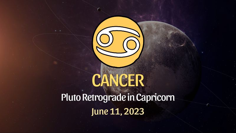 Cancer - Pluto Retrograde in Capricorn Horoscope