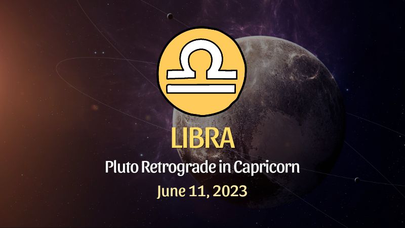 Libra - Pluto Retrograde in Capricorn Horoscope