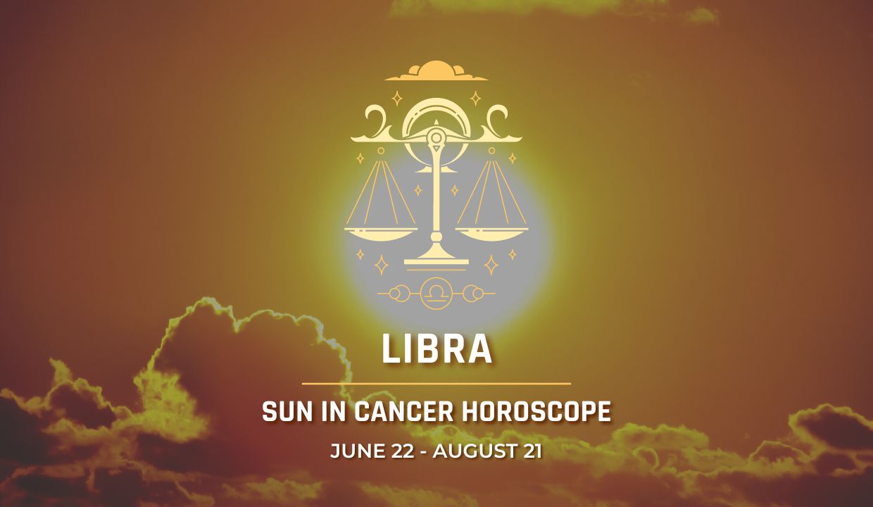 Libra - Sun in Cancer Horoscope