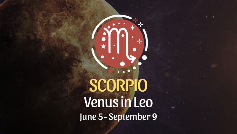 Scorpio - Venus in Leo Horoscope