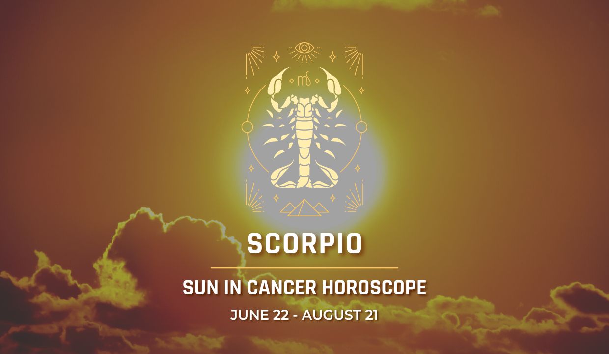 Scorpio - Sun in Cancer Horoscope