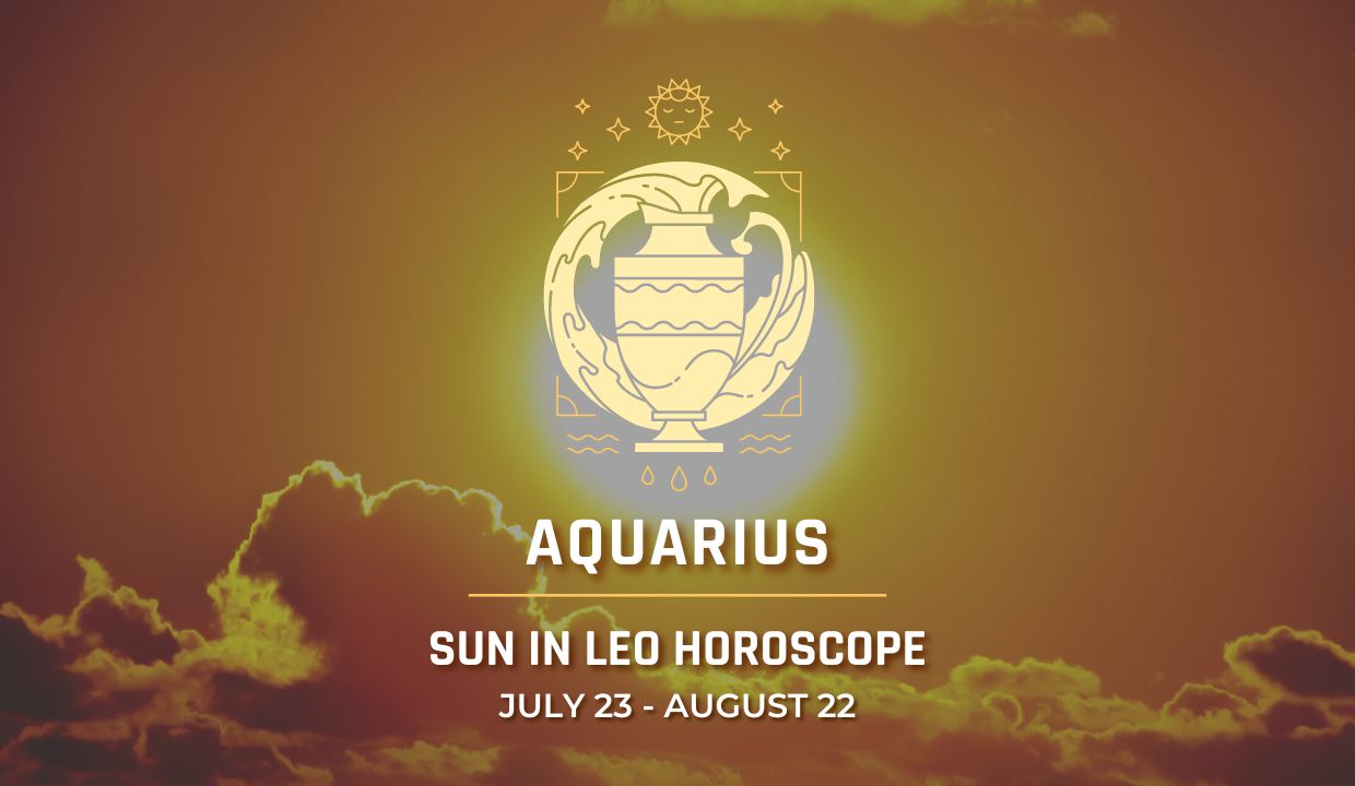 Aquarius - Sun in Leo Horoscope