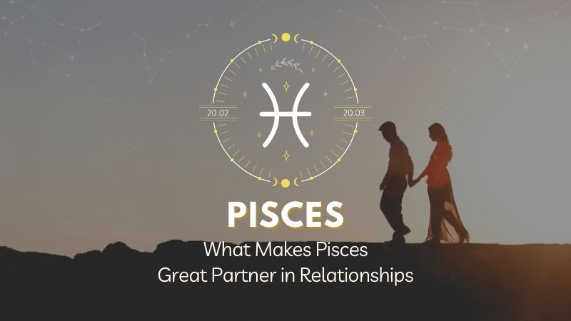 What Makes Pisces a Great Partner in Relationships