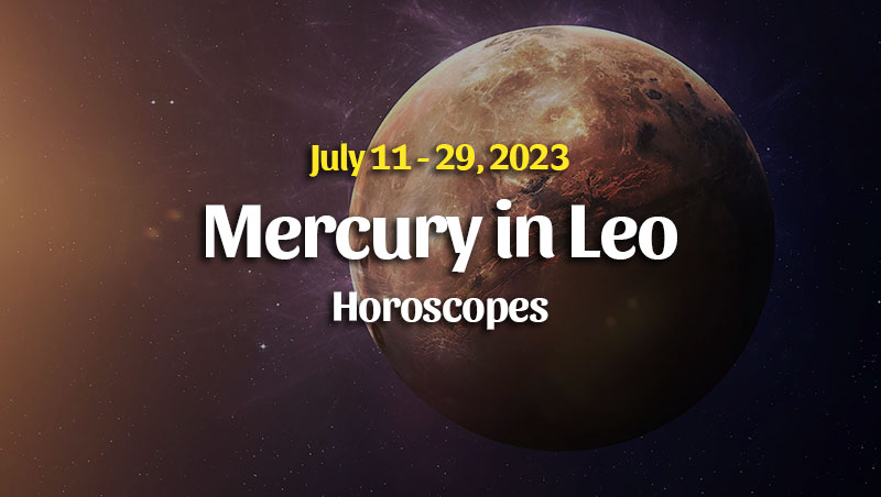 Mercury in Leo Horoscopes – July 11, 2023 – HoroscopeOfToday