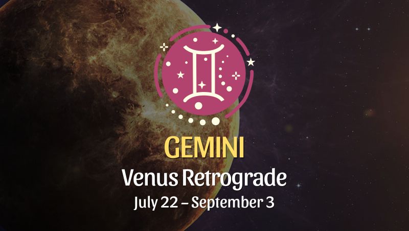 Gemini - Venus Retrograde Horoscope