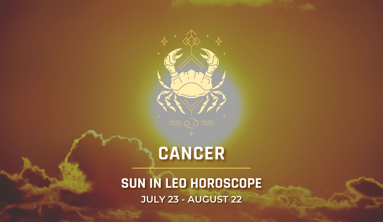 Cancer - Sun in Leo Horoscope