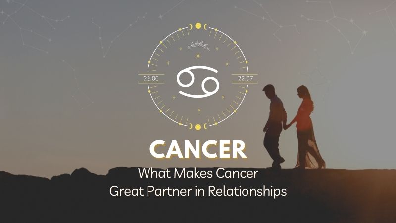 What Makes Cancer a Great Partner in Relationships