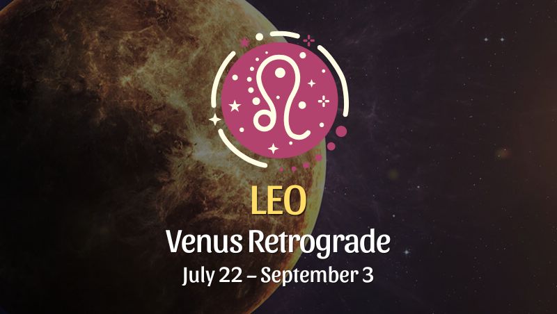 Leo - Venus Retrograde Horoscope