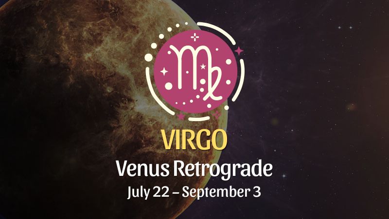 Virgo - Venus Retrograde Horoscope