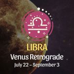 Libra - Venus Retrograde Horoscope